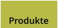 Produkte